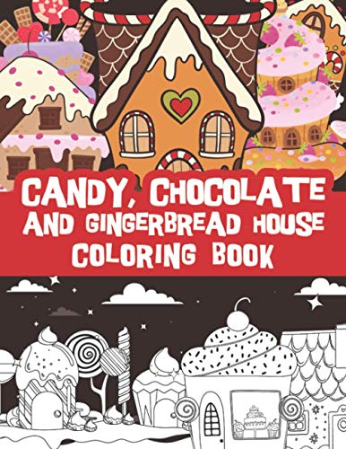 Stock image for Candy, Chocolate And Gingerbread House Coloring Book for sale by GreatBookPrices