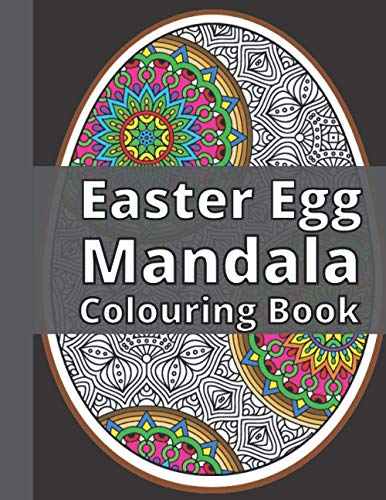Stock image for Easter Egg Mandala Colouring Book: Fun and Relaxing Coloring Book Full of Beautiful and Unique Mandalas Geometric Patterns Perfect Gift Idea for sale by Ria Christie Collections