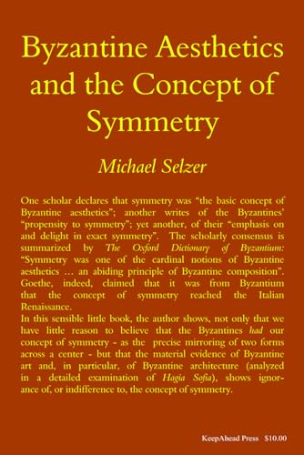 Stock image for Byzantine Aesthetics and the Concept of Symmetry for sale by Arundel Books