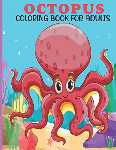 Stock image for Octopus Coloring Book For Adults: This Book For An Adult With Cute Octopus Collection, Stress Remissive And Relaxation. for sale by GreatBookPrices