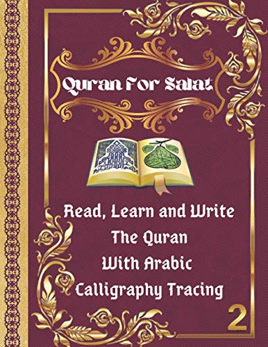 Beispielbild fr Quran For Salat: part 2. Read, Learn and Write The Quran With Arabic calligraphy Tracing: 9 Basic Easy Quranic Surahs, Great Practice W zum Verkauf von GreatBookPrices