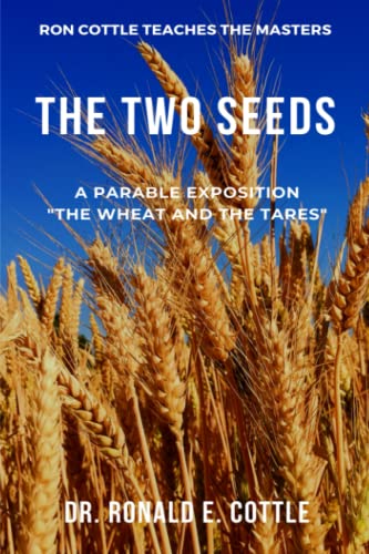 9798711592778: The Two Seeds: A Parable Exposition (Ron Cottle Teaches The Masters)