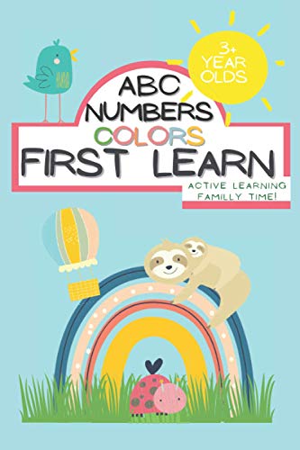 Stock image for ABC Numbers Colors First Learn Learning Familly Time Books for 3 year : Toddler learning Activities Ages 2-4 Activity Book 100 Pages Kindergarten Wor for sale by Chiron Media