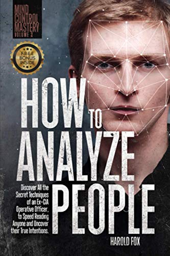 Stock image for How to Analyze People: Discover All the Secret Techniques of an Ex-CIA Operative Officer, to Speed Reading Anyone and Uncover Their True Inte for sale by GreatBookPrices