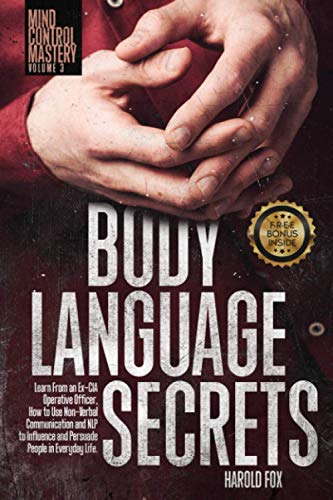 Stock image for Body Language Secrets: Learn From an Ex-CIA Operative Officer, How to Use Non-Verbal Communication and NLP to Influence and Persuade People i for sale by GreatBookPrices