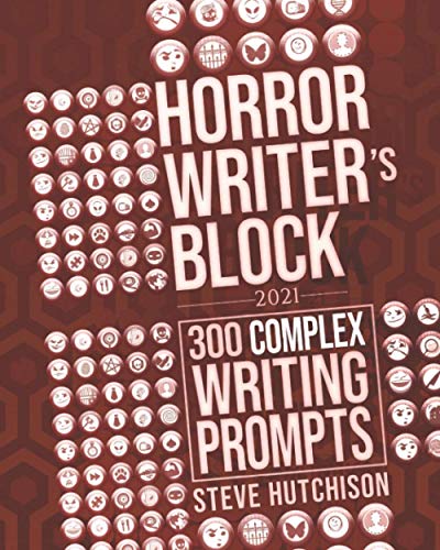 Imagen de archivo de Horror Writer's Block: 300 Complex Writing Prompts (2021) (Horror Writer's Block 2021 (B&W)) a la venta por HPB Inc.