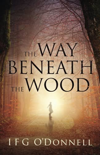 Stock image for The Way Beneath The Wood for sale by AwesomeBooks
