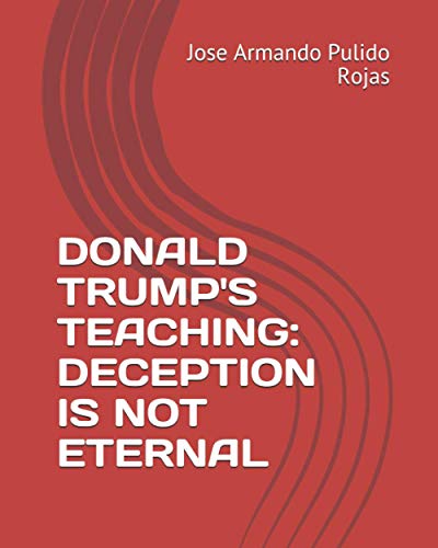 Stock image for DONALD TRUMP'S TEACHING: DECEPTION IS NOT ETERNAL for sale by Big River Books