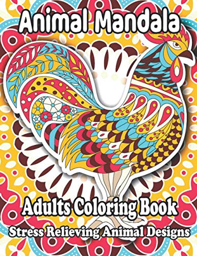 9798712279258: Animal Mandala Adults Coloring Book Stress Relieving Animal  Designs: Stress Relief Adult Coloring Book Featuring Animals Mandala  Coloring Books for Adults Relaxation - Harris, Shawn - AbeBooks