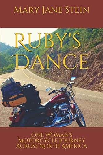 Imagen de archivo de Ruby's Dance : One Woman's Motorcycle Journey Across North America a la venta por Better World Books