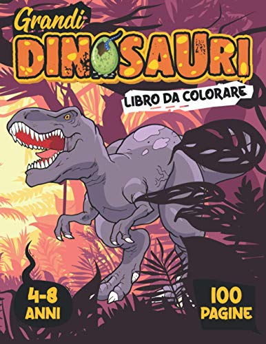 9798712378159: GRANDI DINOSAURI LIBRO DA COLORARE : 4 - 8 Anni : 100 Pagine: Libro per Bambini dai 4 - 8 Anni : Fantastiche immagini alla scoperta della preistoria, GRAFICA PROFESSIONALE, GRANDE FORMATO A4