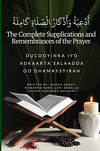 Stock image for THE COMPLETE SUPPLICATIONS AND REMEMBRANCES OF THE PRAYER DUCOOYINKA IYO ADKAARTA SALAADDA OO DHAMAYSTIRAN for sale by PBShop.store US