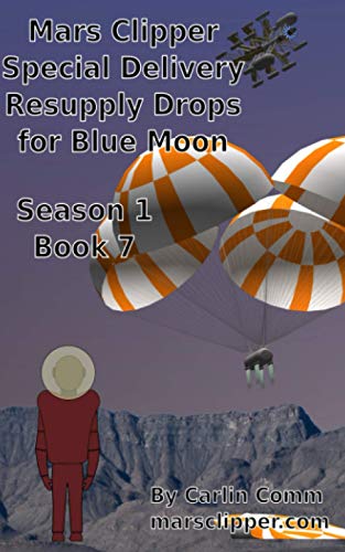 Stock image for Mars Clipper Special Delivery Resupply Drops for Blue Moon for sale by PBShop.store US