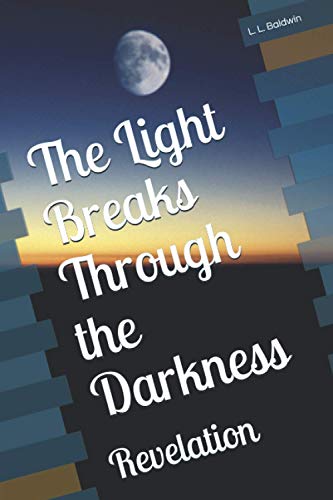 Beispielbild fr The Light Breaks Through the Darkness: Revelation zum Verkauf von Big River Books