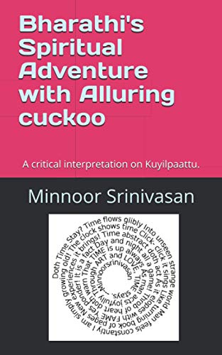 Stock image for Bharathi's Spiritual Adventure with Alluring cuckoo: A critical interpretation on Kuyilpaattu. for sale by GreatBookPrices