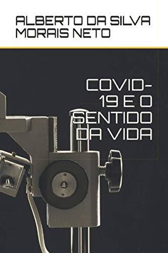 Imagen de archivo de COVID-19 E O SENTIDO DA VIDA (REFLEXES) (Portuguese Edition) a la venta por Ria Christie Collections