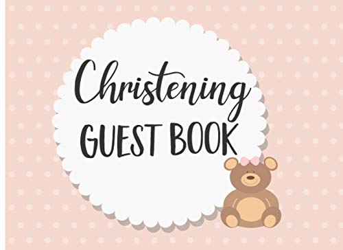 Beispielbild fr Christening Guest Book: A book for Guests at a Baby  s Baptism or Christening to Record Messages and Well Wishes  " Ideal Baptism Gift and Keepsake. zum Verkauf von AwesomeBooks