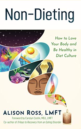 Stock image for Non-Dieting: How to Love Your Body and Be Healthy in Diet Culture for sale by Opalick