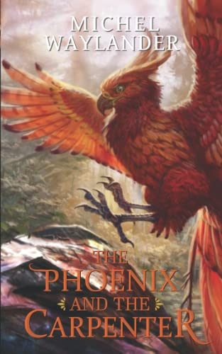 Imagen de archivo de The Phoenix and the Carpenter a la venta por PBShop.store US