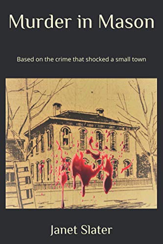 Stock image for Murder in Mason : Based on the Crime That Shocked a Small Town for sale by Better World Books: West