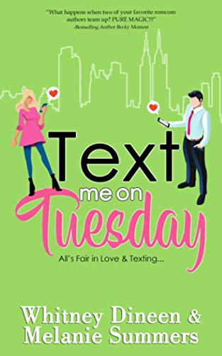Stock image for Text Me on Tuesday: All is Fair in Love and Texting. (An Accidentally in Love Story) for sale by California Books