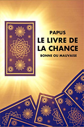 Beispielbild fr Le Livre de la Chance: Bonne ou Mauvaise zum Verkauf von medimops