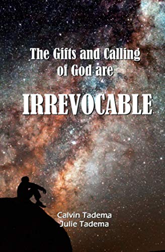 9798713154288: The Gifts and Calling of God are IRREVOCABLE