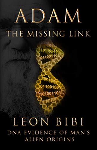 Stock image for Adam - The Missing Link: DNA Evidence of Man's Alien Origins for sale by GreatBookPrices