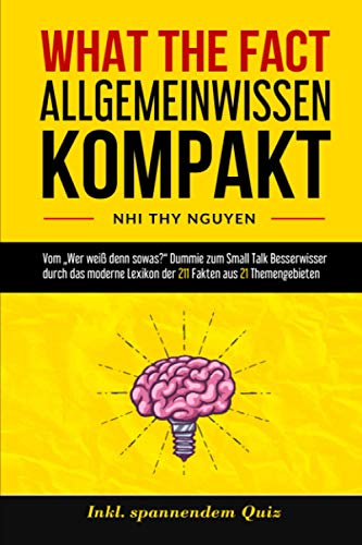 Immagine dell'editore per WHAT THE FACT - ALLGEMEINWISSEN KOMPAKT: Vom ?Wer wei denn sowas?? Dummie zum Small Talk Besserwisser durch das moderne Lexikon der 211 Fakten aus 21 Themengebieten. Inkl. spannendem Quiz venduto da medimops