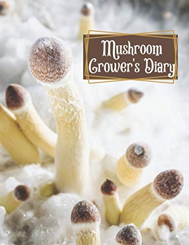 Stock image for Mushroom Grower's Diary : A Record Keeping Data Tracker for DIY Fungi Cultivation for sale by Better World Books