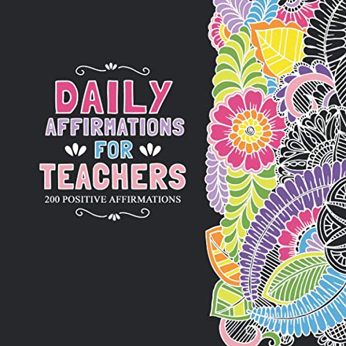 Imagen de archivo de Daily Affirmations for Teachers: 200 Positive Affirmations for Teachers and Educators a la venta por Goodwill