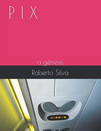 Stock image for P I X: a gnesis (Portuguese Edition) for sale by California Books