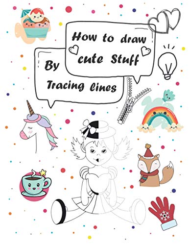 9798713692728: How to draw cute stuff by Tracing lines: Easy and fun step by step suitable for children and teens