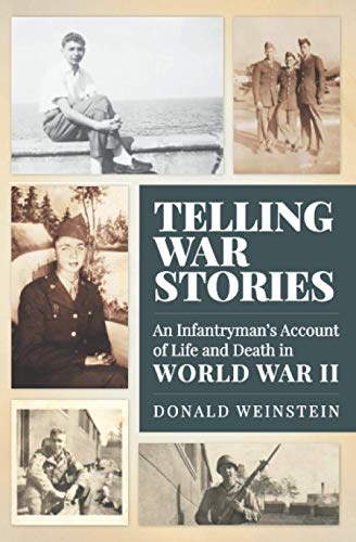Imagen de archivo de Telling War Stories : An Infantryman's Account of Life and Death in World War II a la venta por Better World Books: West