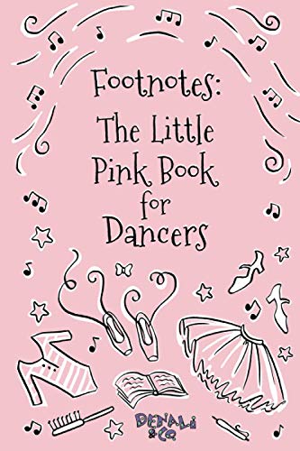 Stock image for Footnotes: The Little Pink Book for Dancers for sale by Goodwill Industries of VSB