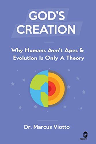 9798714417573: God’s Creation - Why Humans Aren't Apes & Evolution Is Only A Theory