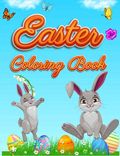 Stock image for Easter Coloring Book For Kids Toddlers and Preschool Adorable Easter Bunnies, Beautiful Spring Flowers and Charming Easter Eggs for sale by PBShop.store US