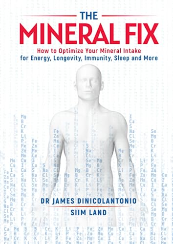 Stock image for The Mineral Fix: How to Optimize Your Mineral Intake for Energy, Longevity, Immunity, Sleep and More for sale by HPB-Red