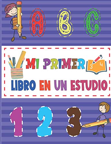 Stock image for Mi primer libro en un estudio Aprende a escribir letras y nmeros para nios Ejercicios de escritura para aprender el alfabeto para preescolares for sale by PBShop.store US