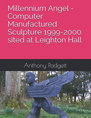 Stock image for Millennium Angel Computer Manufactured Sculpture 19992000 sited at Leighton Hall for sale by PBShop.store US