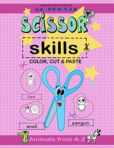 Stock image for Scissor Skills Color, cut and paste animals from az Illustrated and designed by Liam Fitzpatrick for sale by PBShop.store US