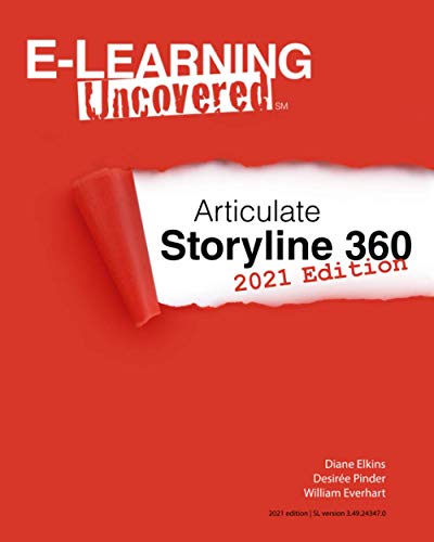 Beispielbild fr E-Learning Uncovered: Articulate Storyline 360: 2021 Edition zum Verkauf von California Books