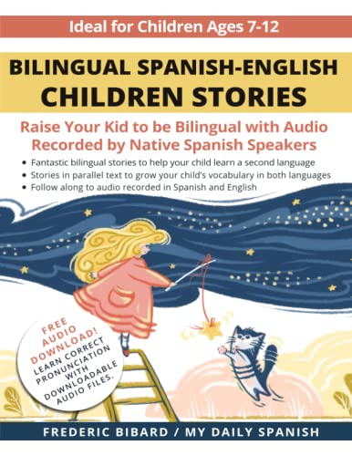 Imagen de archivo de Bilingual Spanish-English Children Stories: Raise your kid to be bilingual with free audio recorded by native Spanish speakers (Spanish for Kids Learning Stories) a la venta por California Books