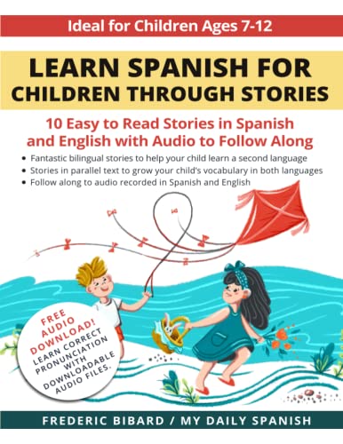 Imagen de archivo de Learn Spanish for Children through Stories: 10 easy to read stories in Spanish and English with audio to follow along (Spanish for Kids Learning Stories) a la venta por California Books