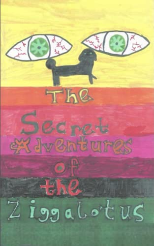 Stock image for The Secret Adventures of the Ziggalotus for sale by HPB-Ruby