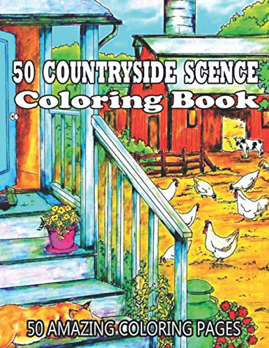 Imagen de archivo de 50 Countryside Scence Coloring Book 50 Amazing Coloring Pages: Country Scenes, Barns, Farm Animals For Adults To Color (Creative and Unique Coloring B a la venta por GreatBookPrices