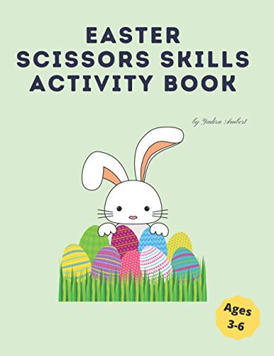 Imagen de archivo de Easter Scissors Skills Activity Book A fun cutting and pasting for Preschool Kids Coloring and Scissor Practice a la venta por PBShop.store US