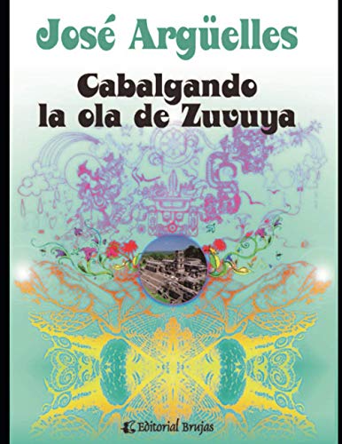 Imagen de archivo de Cabalgando la ola de Zuvuya: Astrologa maya a la venta por GreatBookPrices