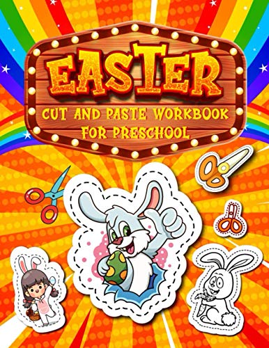 Stock image for Easter Cut and Paste Workbook for Preschool: Cute Coloring and Cutting Practice Activity Book for Kids Scissor Skills Exercises for Learning Lovely Easter Basket Stuffers for Preschoolers and Kin for sale by Ria Christie Collections