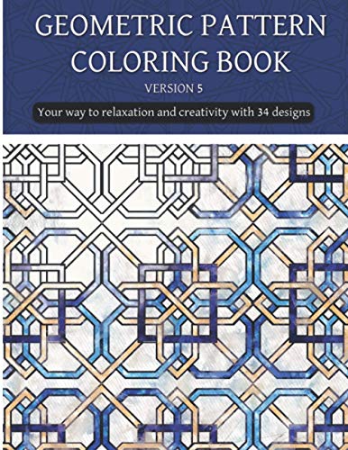 Stock image for geometric patterns coloring book (version 5): Creative geometric coloring book 2021 ,geometric forms coloring book ,Stress Relieving geometric patterns coloring book for adult for sale by ALLBOOKS1